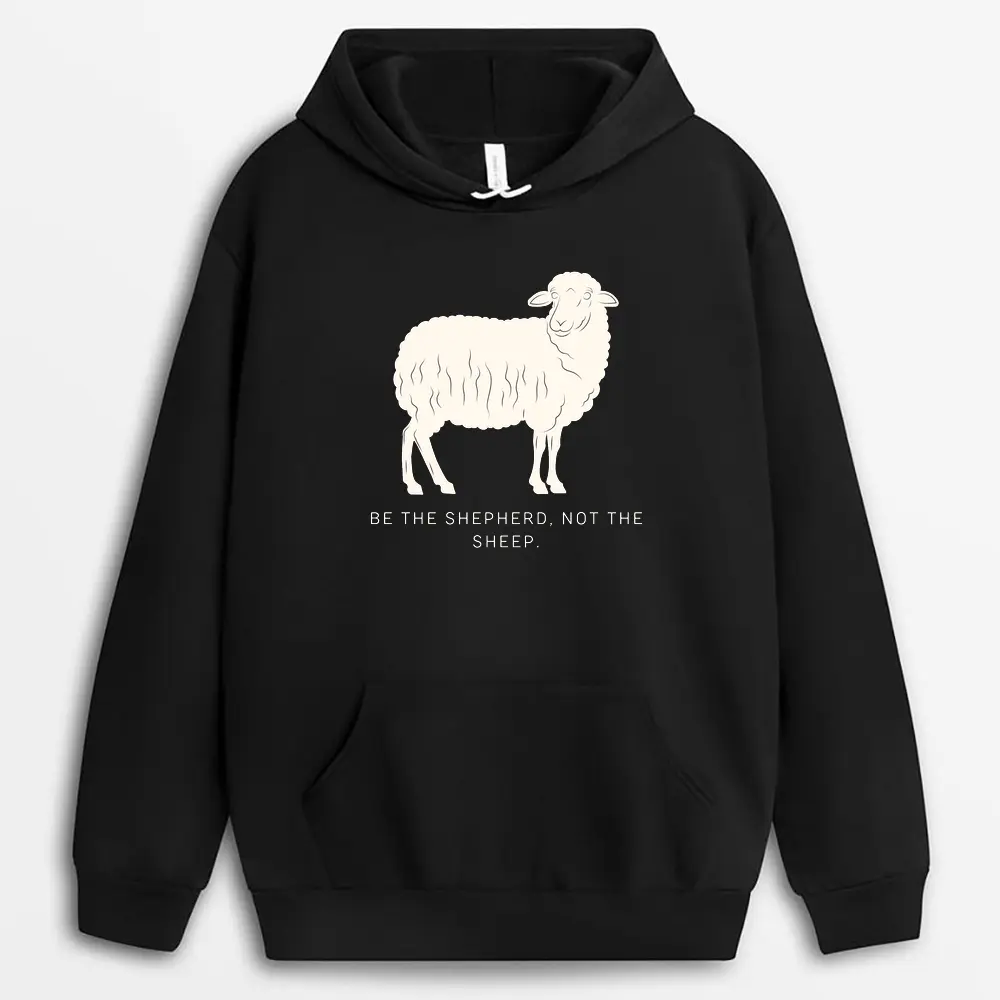 Be The Shepherd Not The Sheep Vincaxgap Hoodie - Black